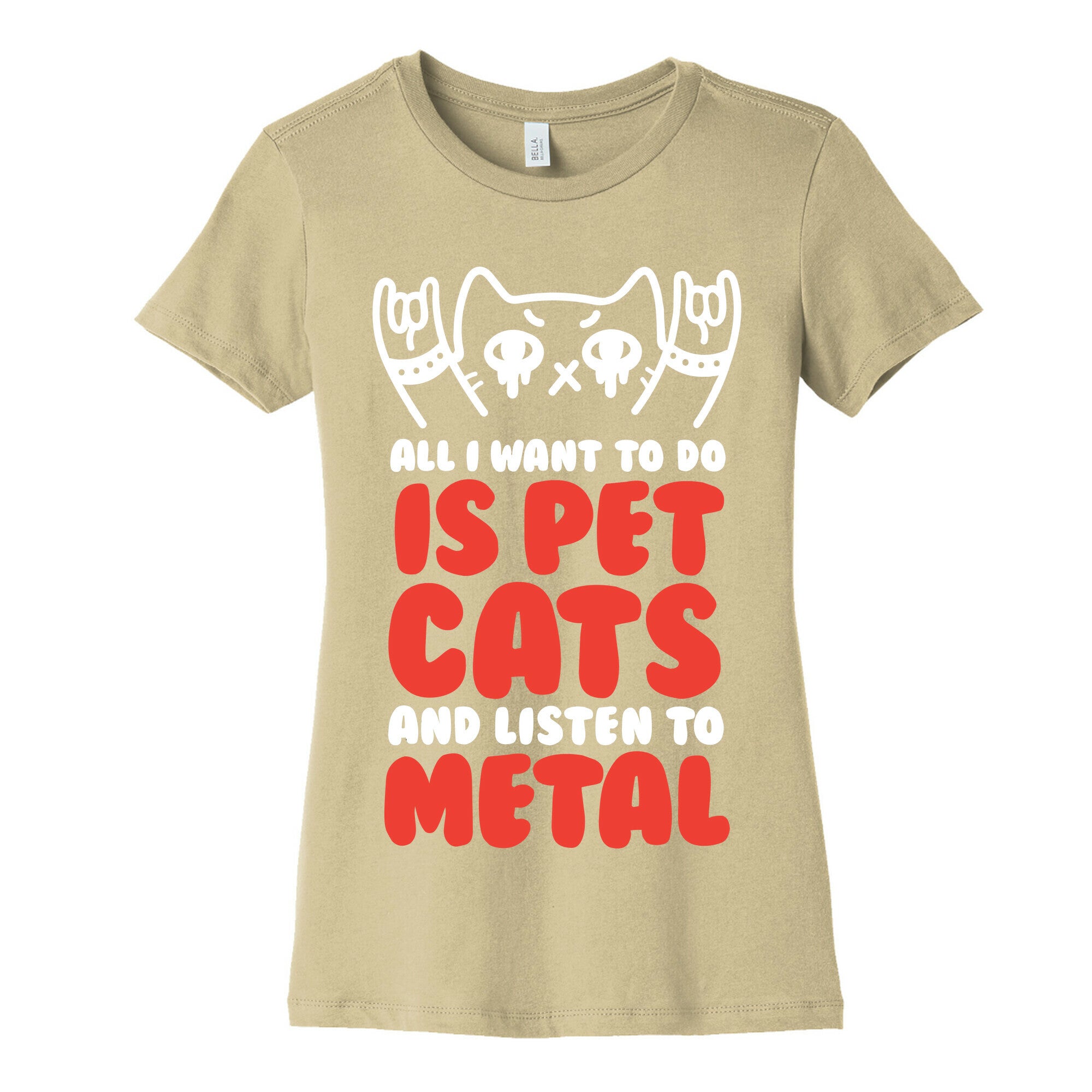 All I Want To Do Is Pet Cats And Listen To Metal Women's Cotton Tee